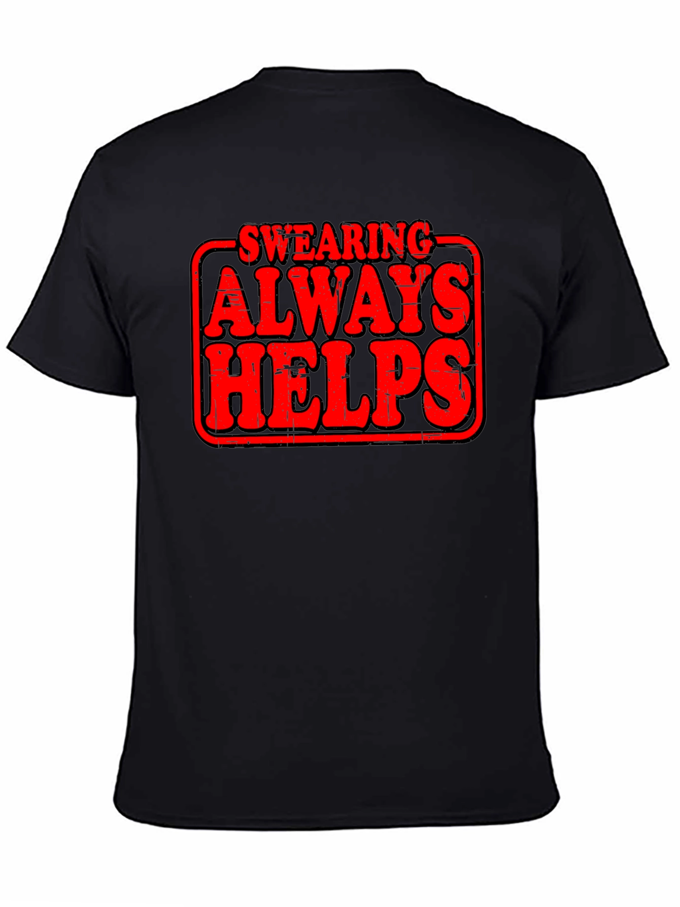 Swearing Always Helps Graphic T-Shirt