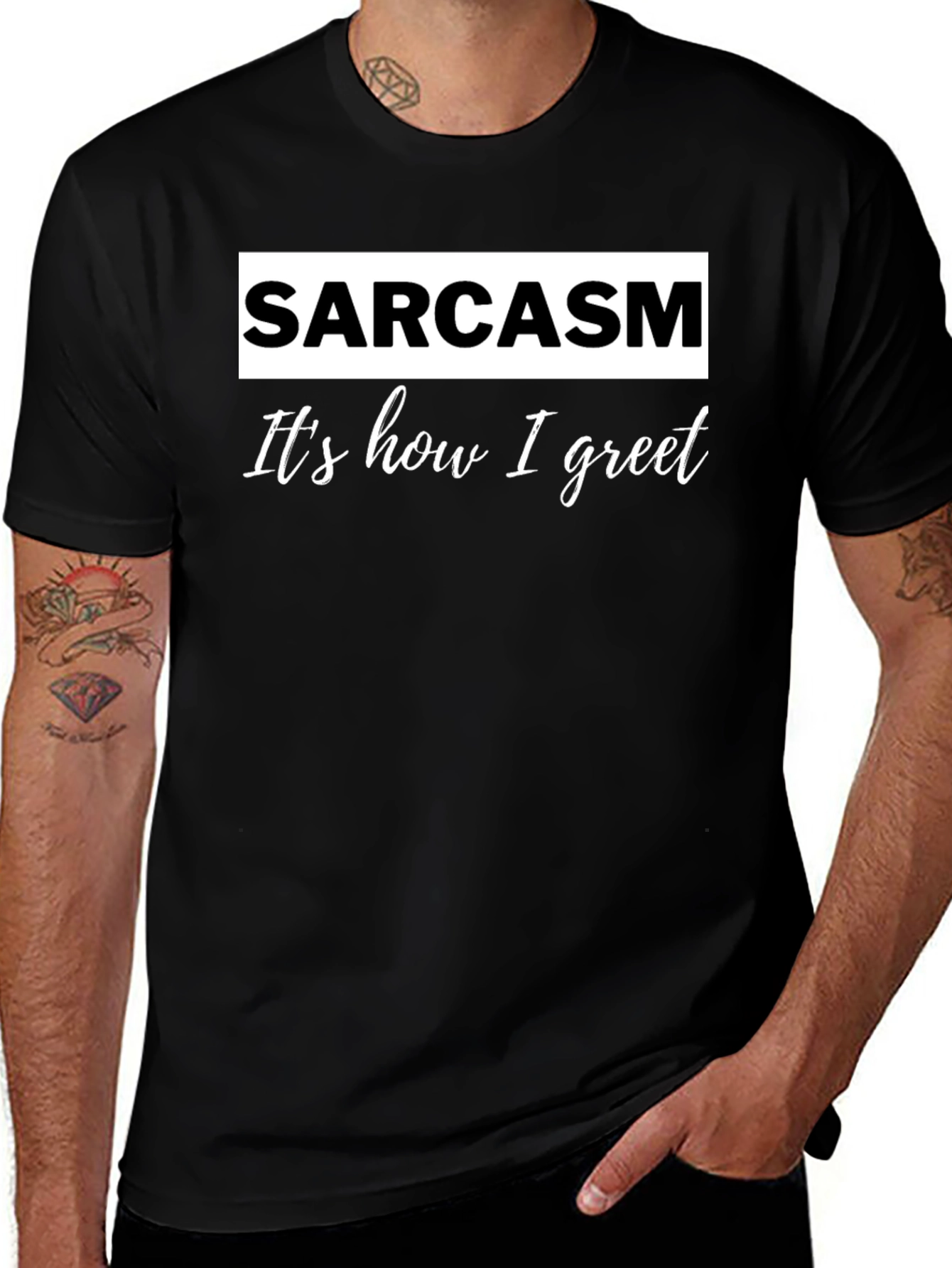 Sarcasm T-Shirt - Its How I Greet - Funny Slogan Tee