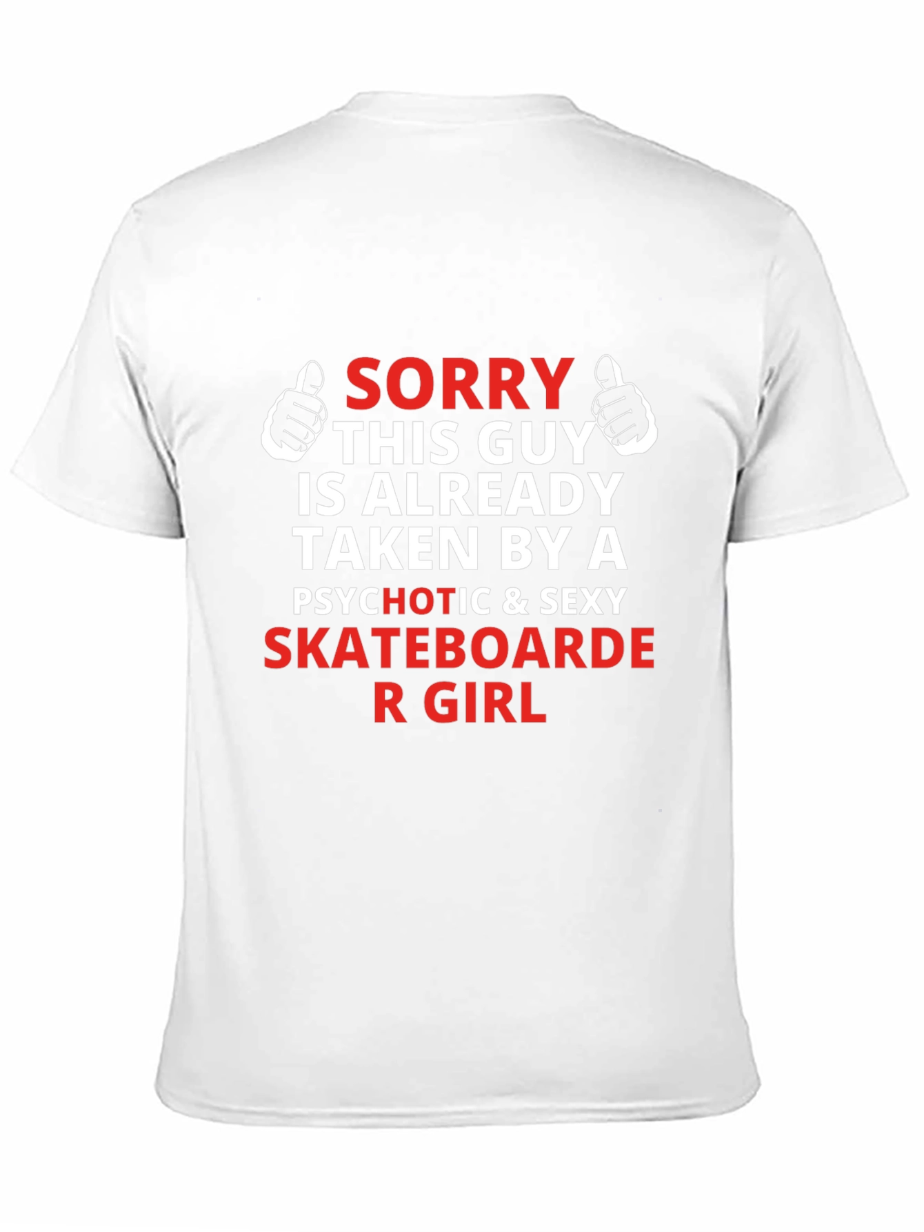 Sorry Taken By A Skateboarder Graphic T-Shirt