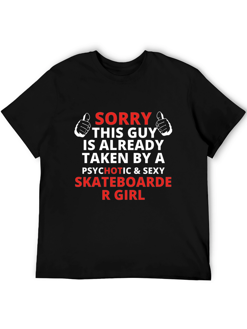Sorry Taken By A Skateboarder Graphic T-Shirt