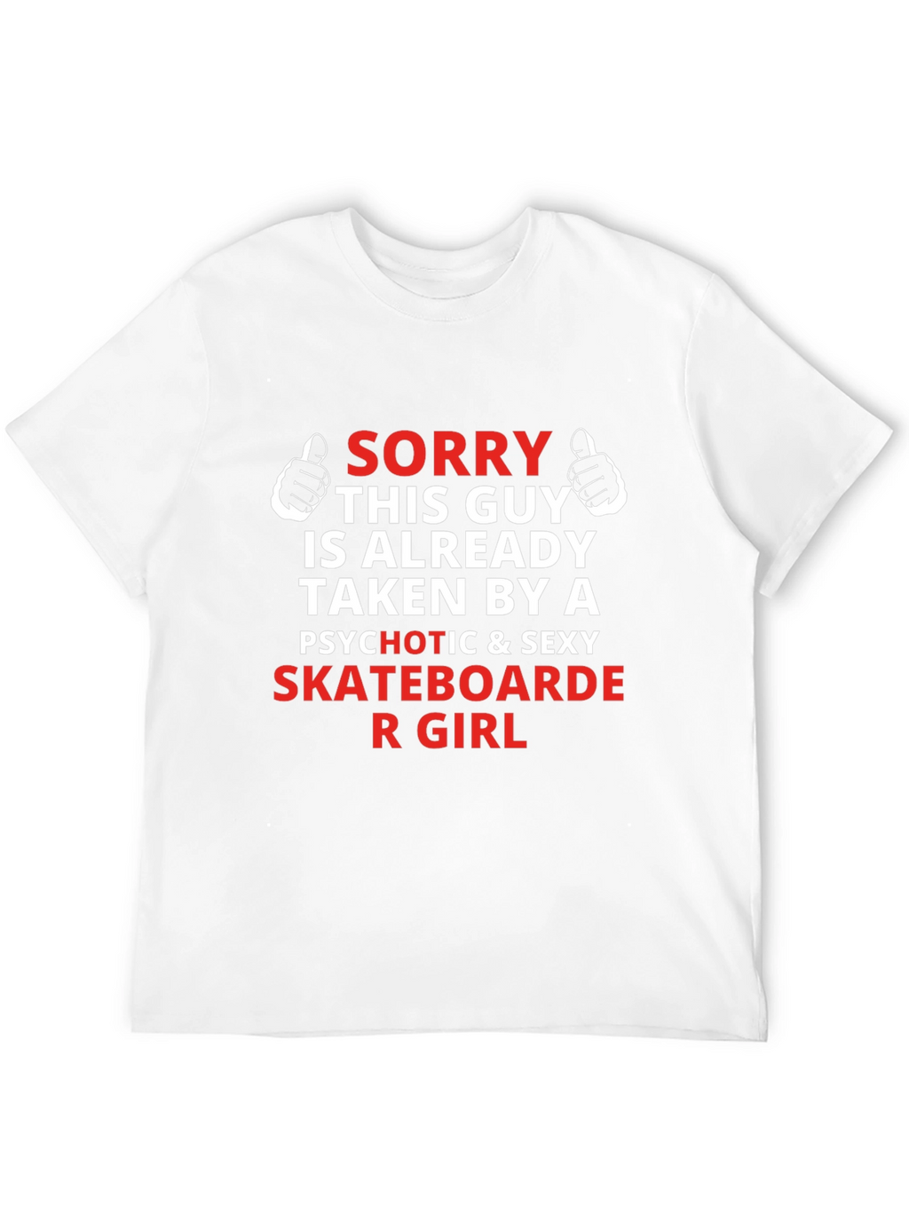 Sorry Taken By A Skateboarder Graphic T-Shirt