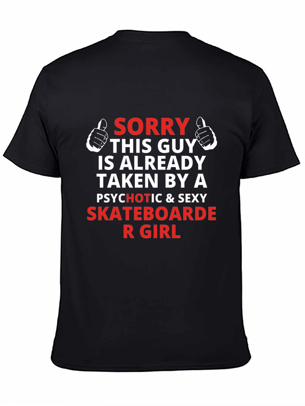 Sorry Taken By A Skateboarder Graphic T-Shirt