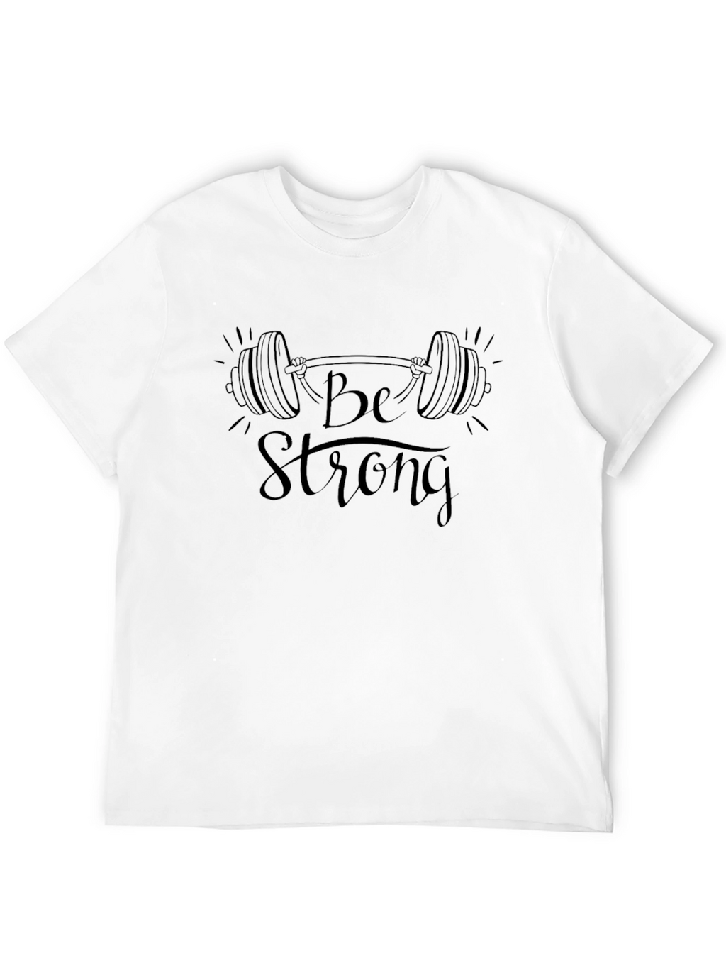 Be Strong Graphic Print T-Shirt
