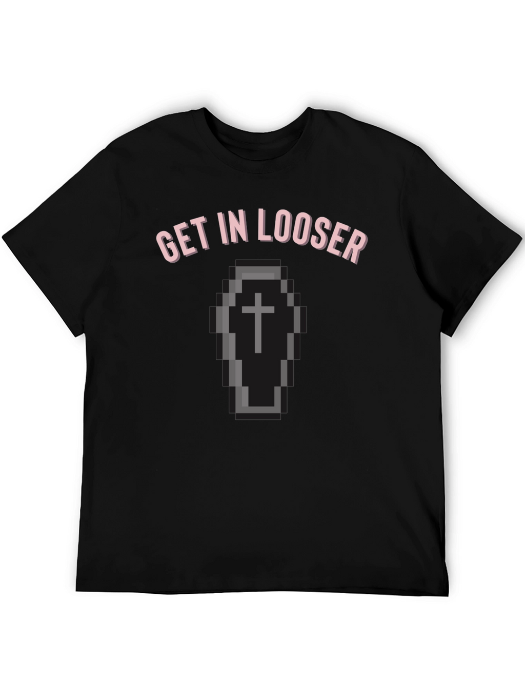 Get In Looser Coffin T-Shirt