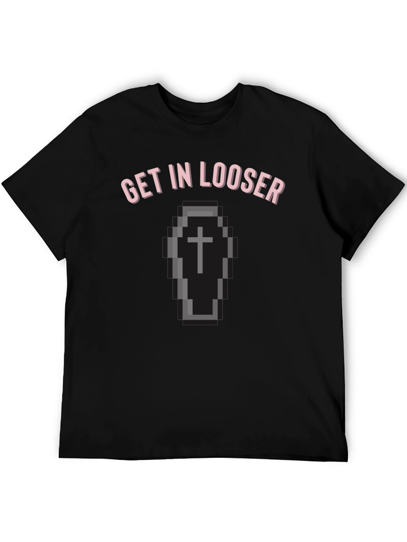 Get In Looser Coffin T-Shirt