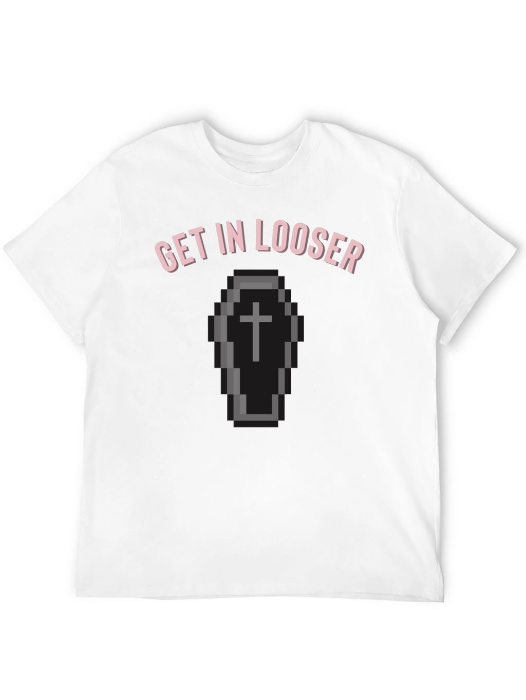 Get In Looser Coffin T-Shirt