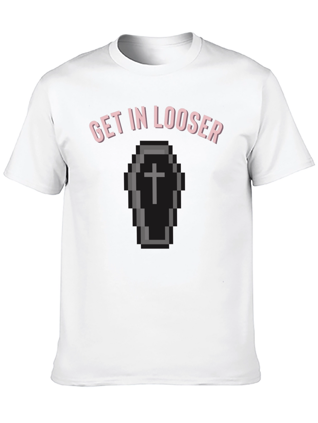 Get In Looser Coffin T-Shirt