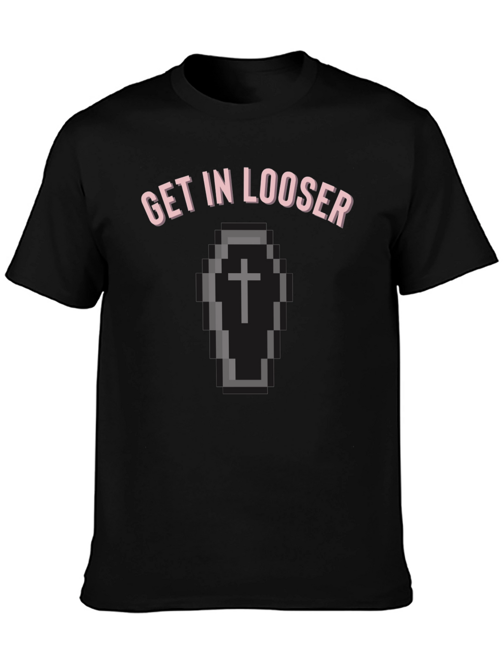 Get In Looser Coffin T-Shirt