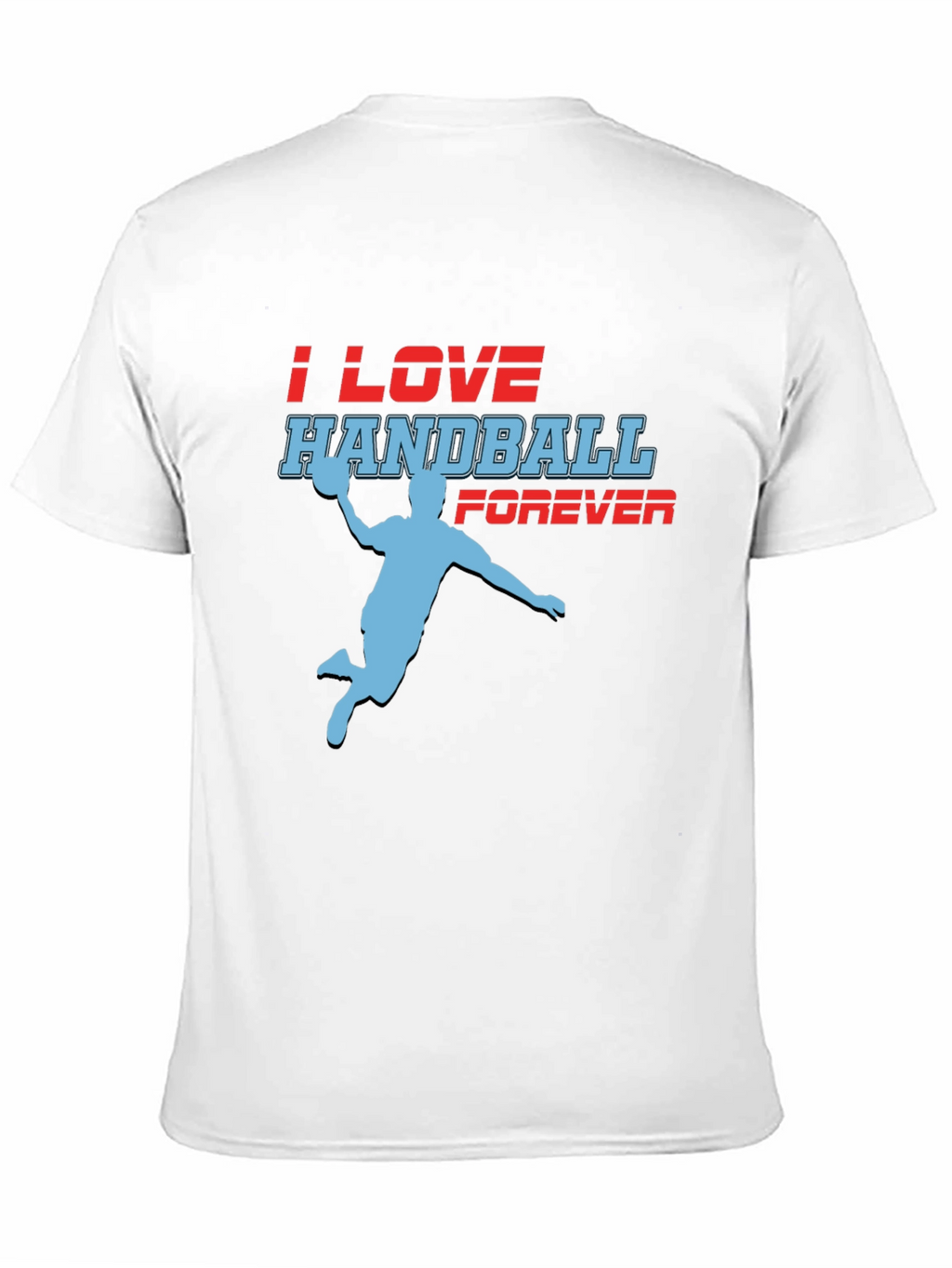 Handball Fan T-Shirt - I Love Handball Forever