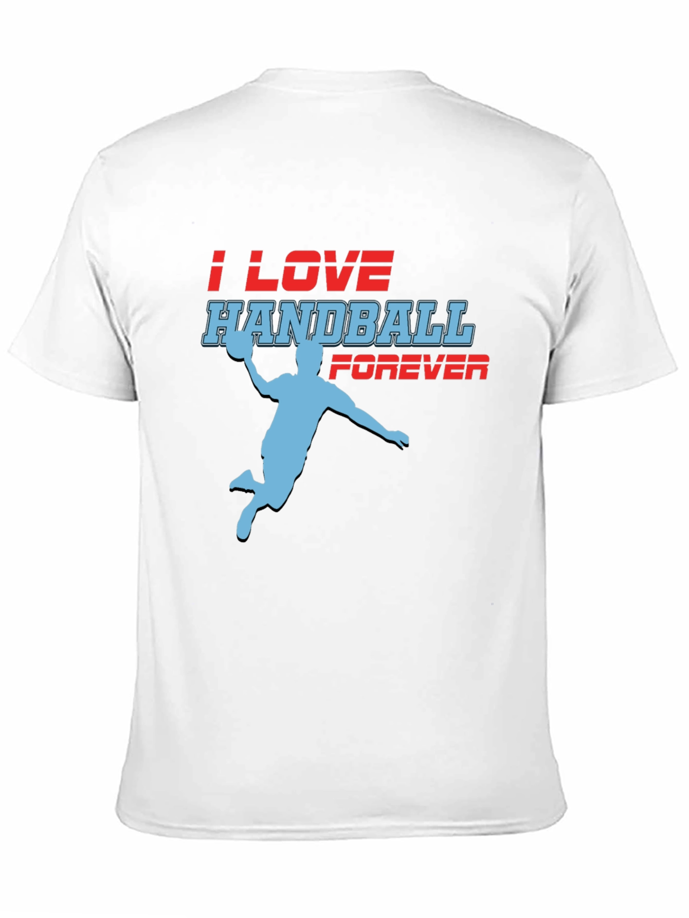Handball Fan T-Shirt - I Love Handball Forever