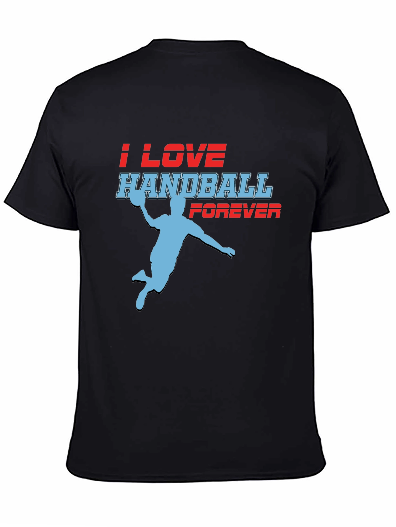 Handball Fan T-Shirt - I Love Handball Forever