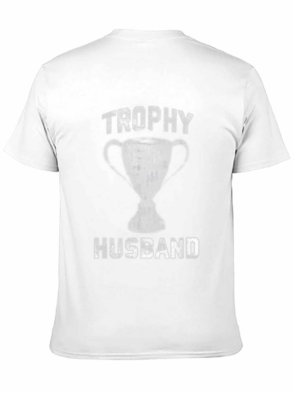 Trophy Husband Graphic Tee - Funny Husband Gift