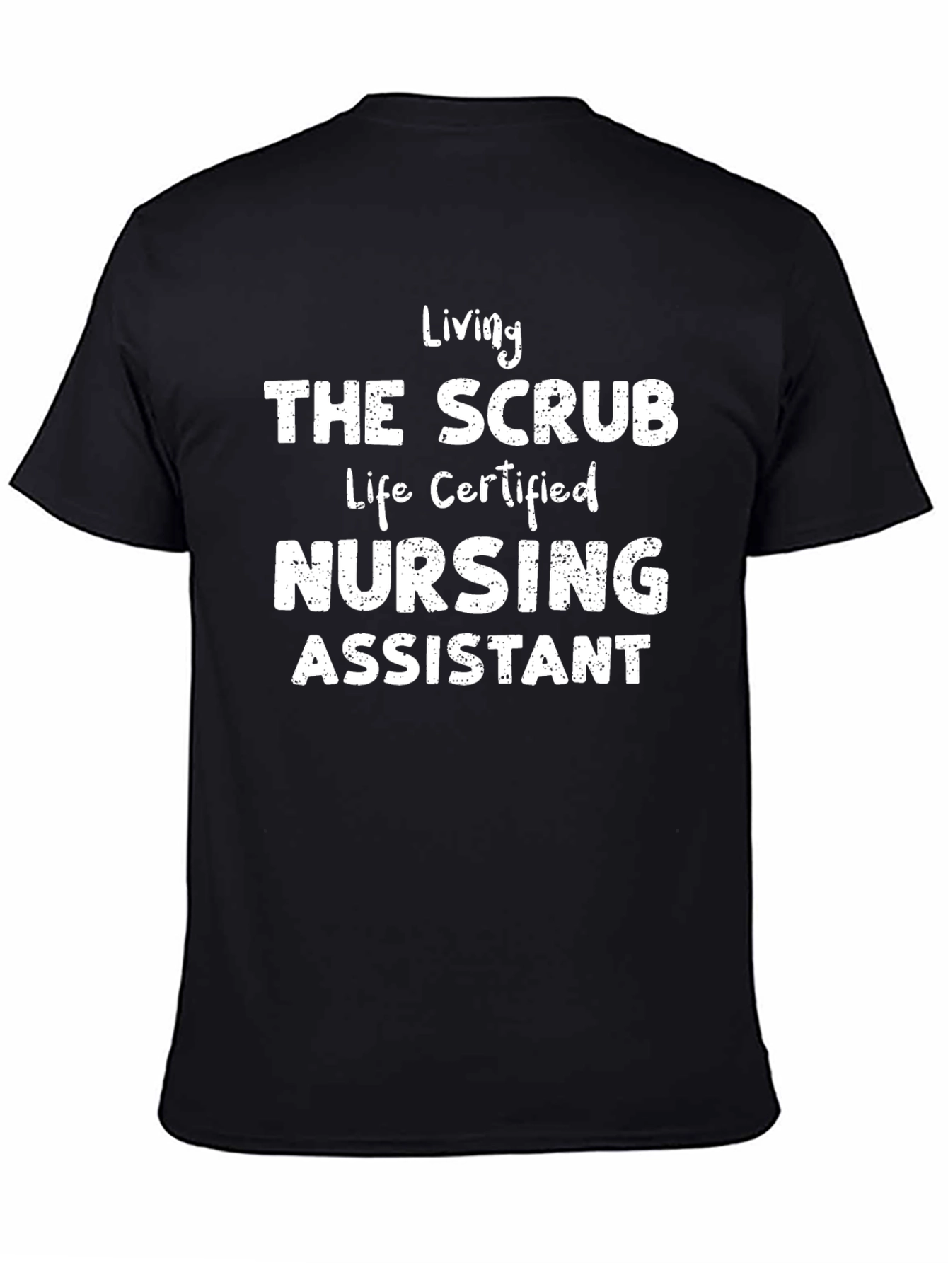 Living The Scrub Life Certified Nursing Assistant T-Shirt