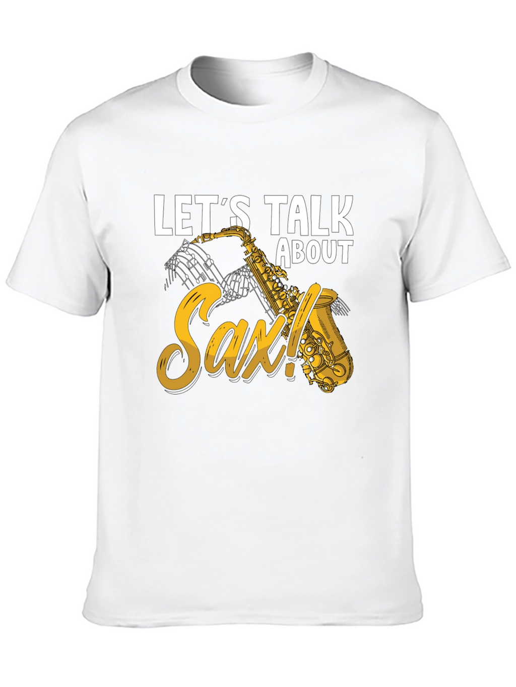 Lets Talk About Sax T-Shirt