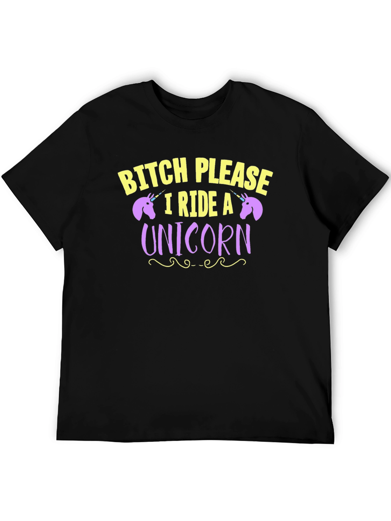 Bitch Please I Ride A Unicorn Graphic T-Shirt