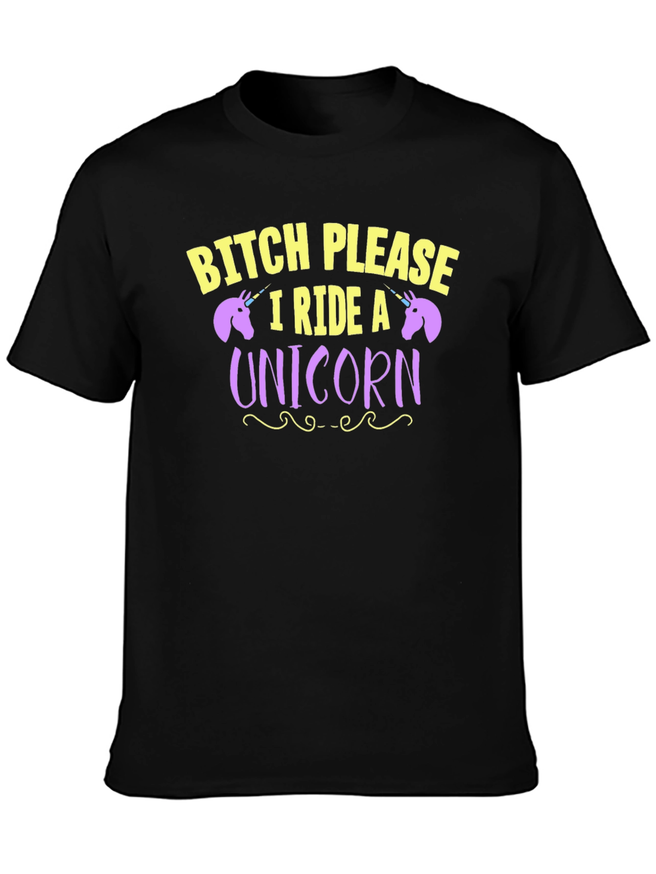 Bitch Please I Ride A Unicorn Graphic T-Shirt