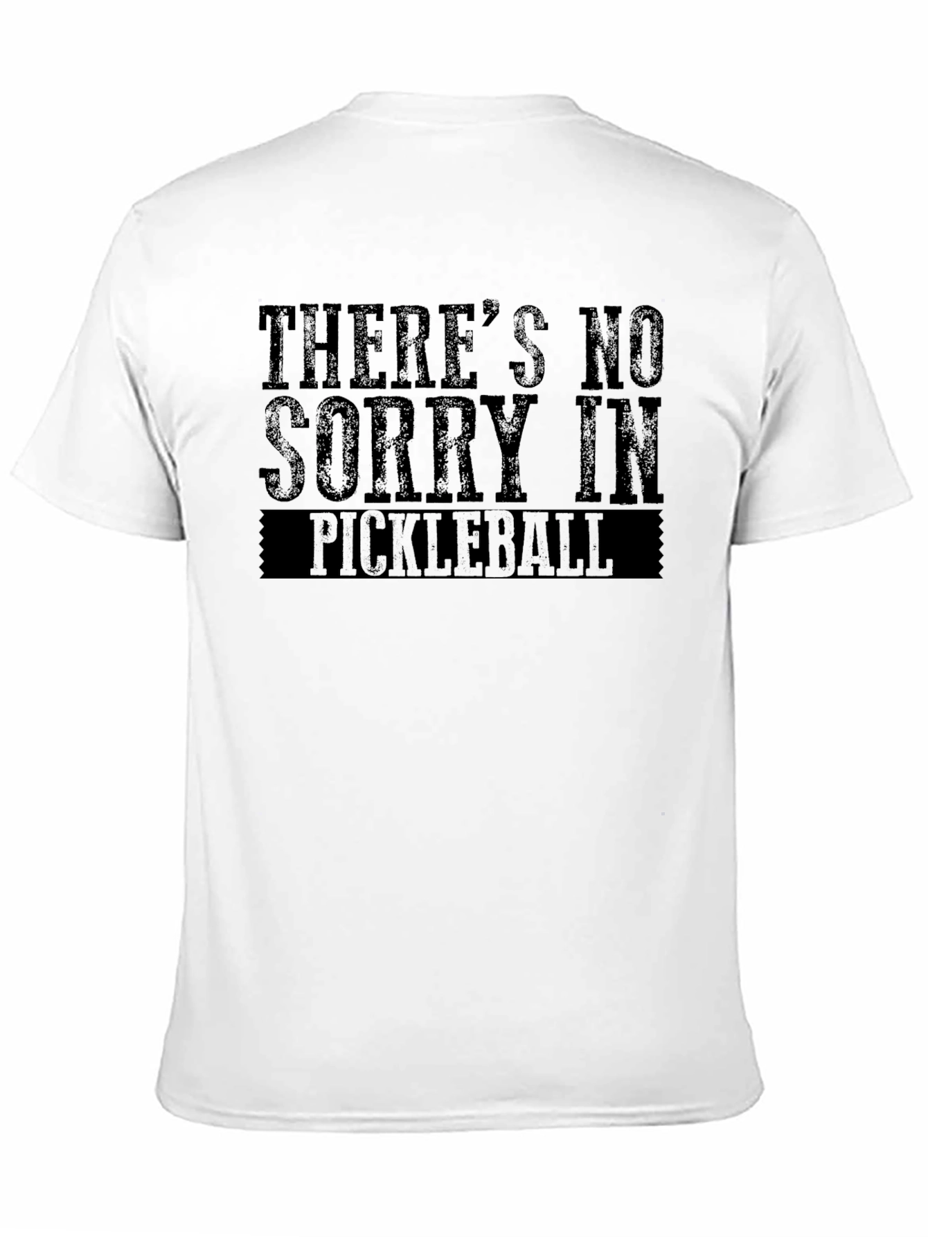 Theres No Sorry in Pickleball T-Shirt