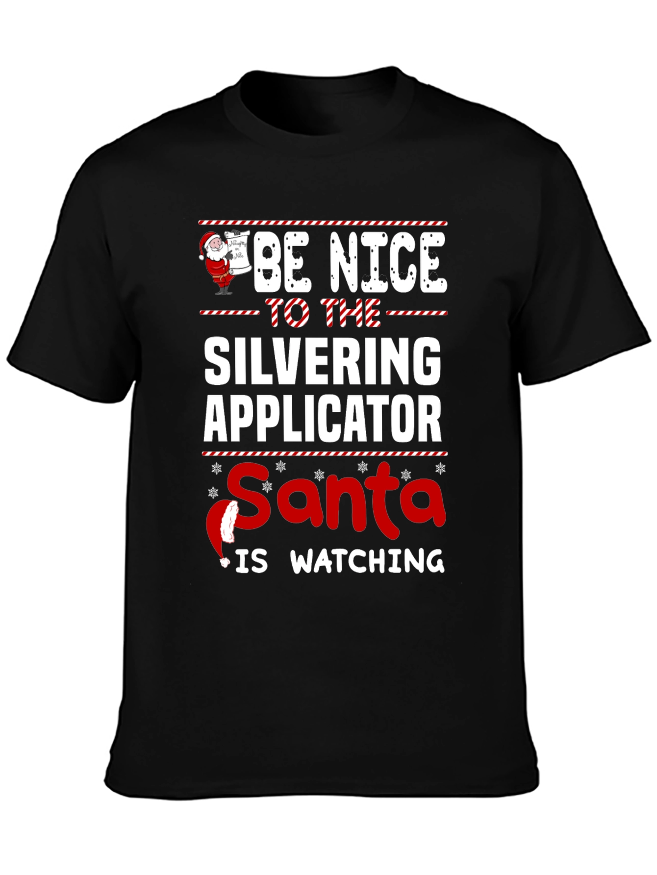 Be Nice to The Silvering Applicator Santa Watching T-Shirt