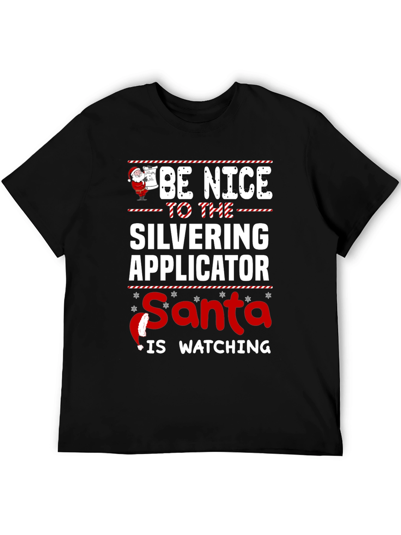 Be Nice to The Silvering Applicator Santa Watching T-Shirt
