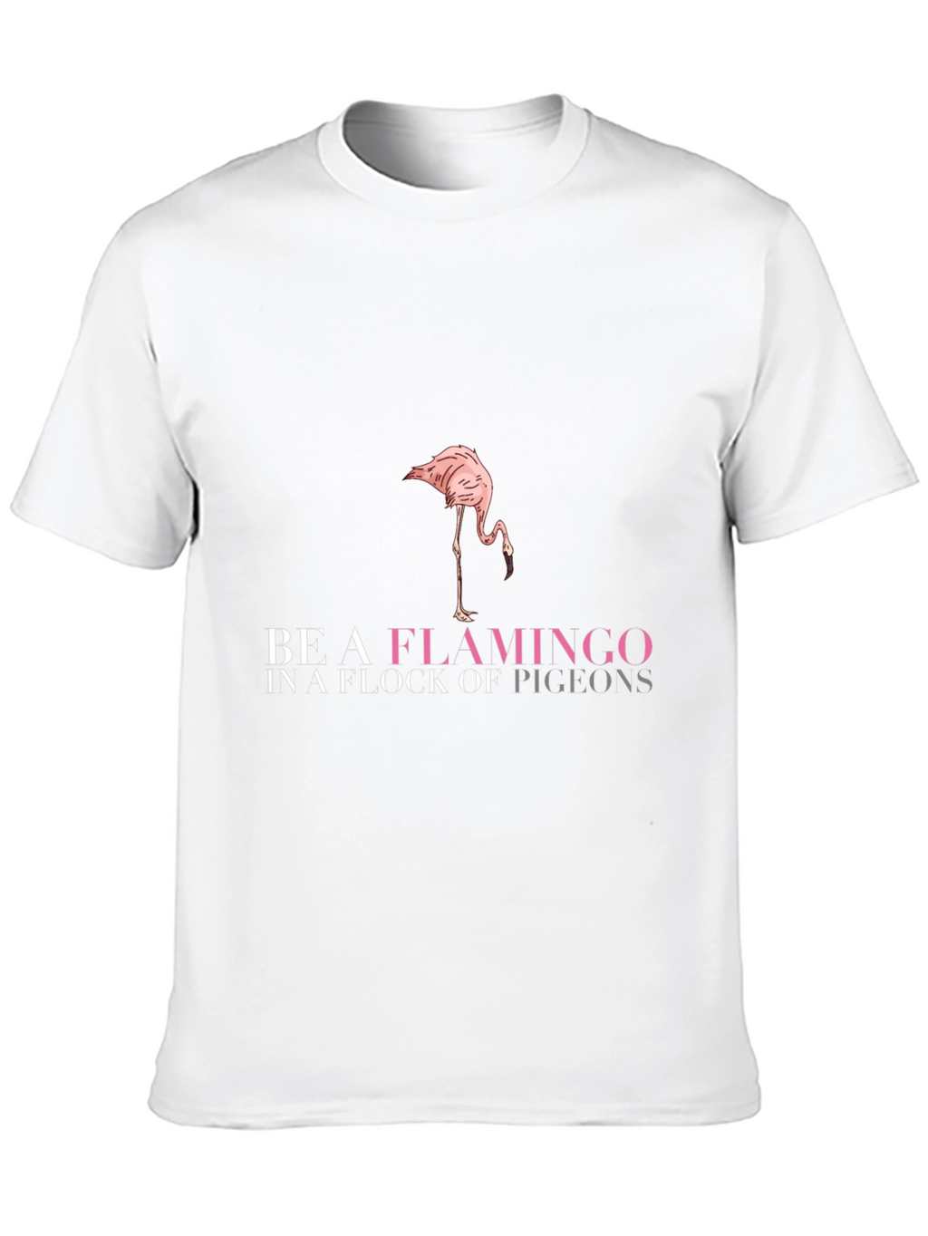 Be a Flamingo Tee - Unique Graphic T-Shirt