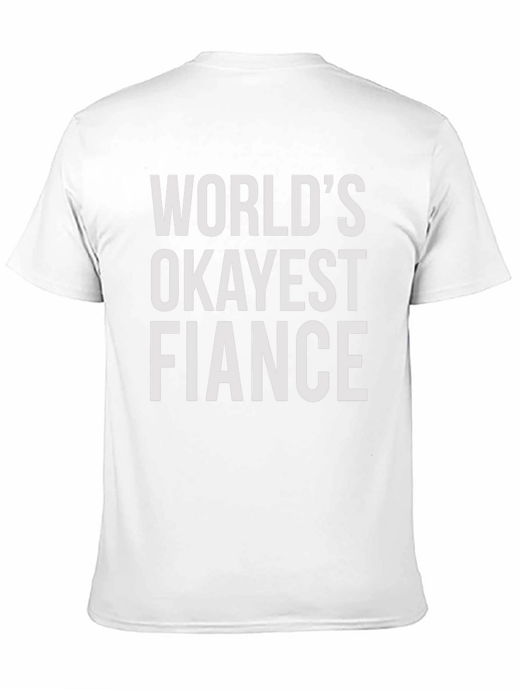 Worlds Okayest Fiance T-Shirt - Funny Engagement Gift