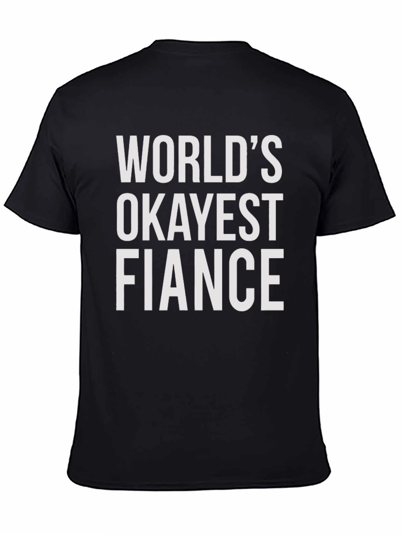 Worlds Okayest Fiance T-Shirt - Funny Engagement Gift