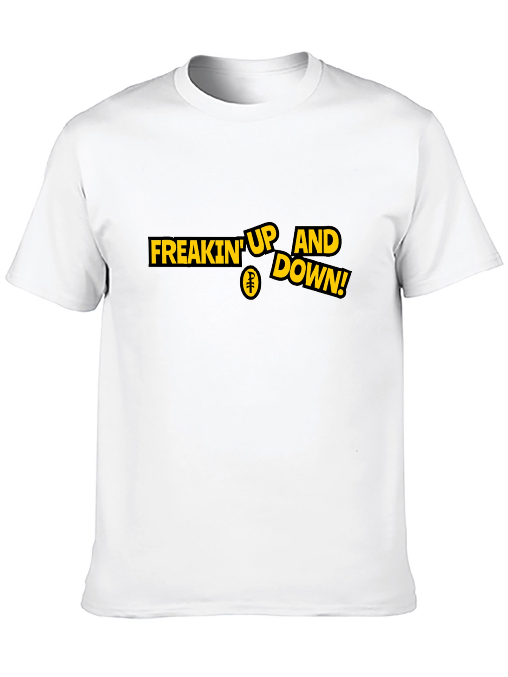 Freakin Up and Down! Graphic T-Shirt