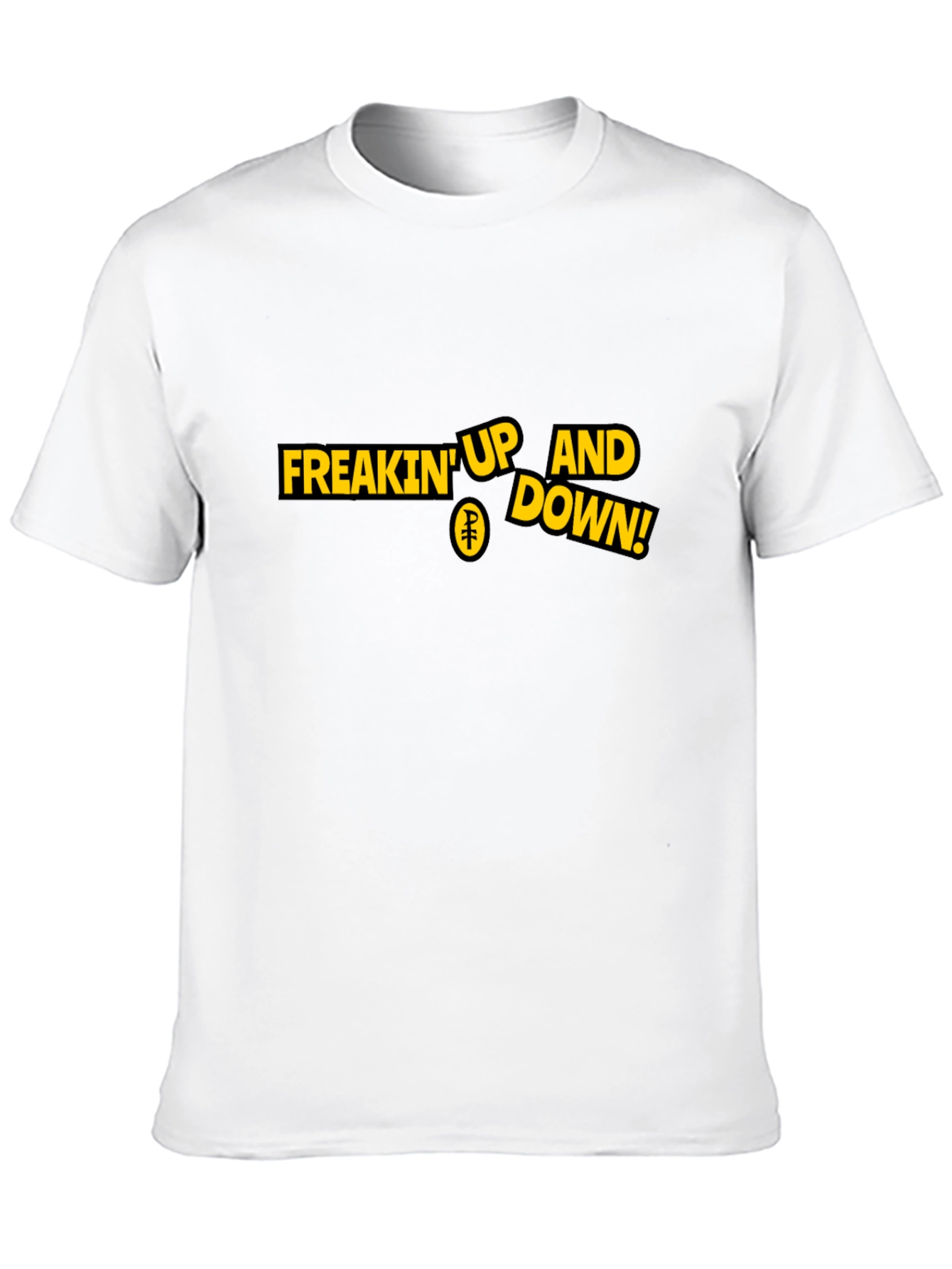 Freakin Up and Down! Graphic T-Shirt