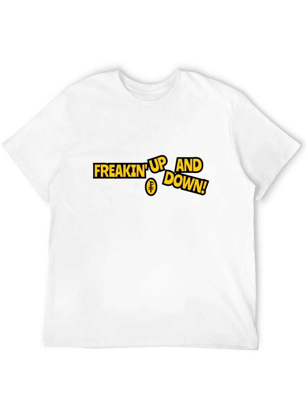 Freakin Up and Down! Graphic T-Shirt
