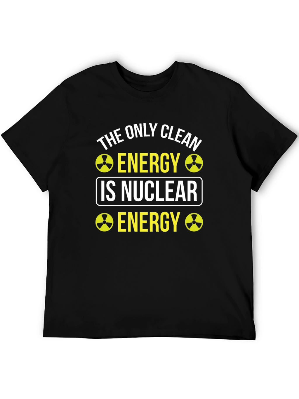 Nuclear Energy T-Shirt - Clean Energy Supporter Tee