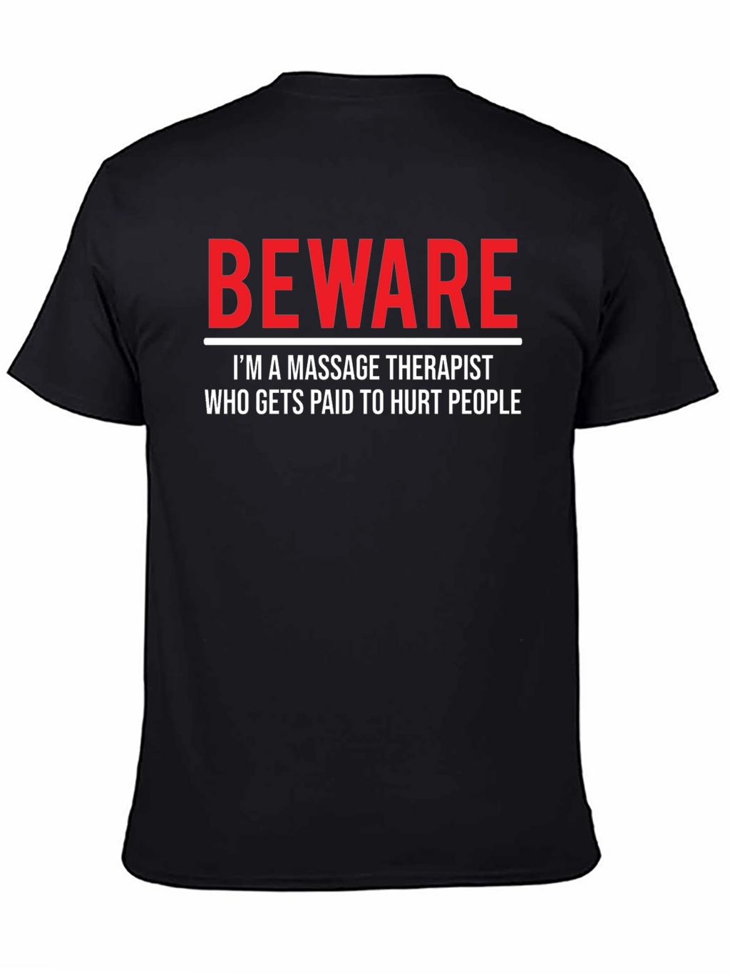 Beware Massage Therapist Graphic T-Shirt