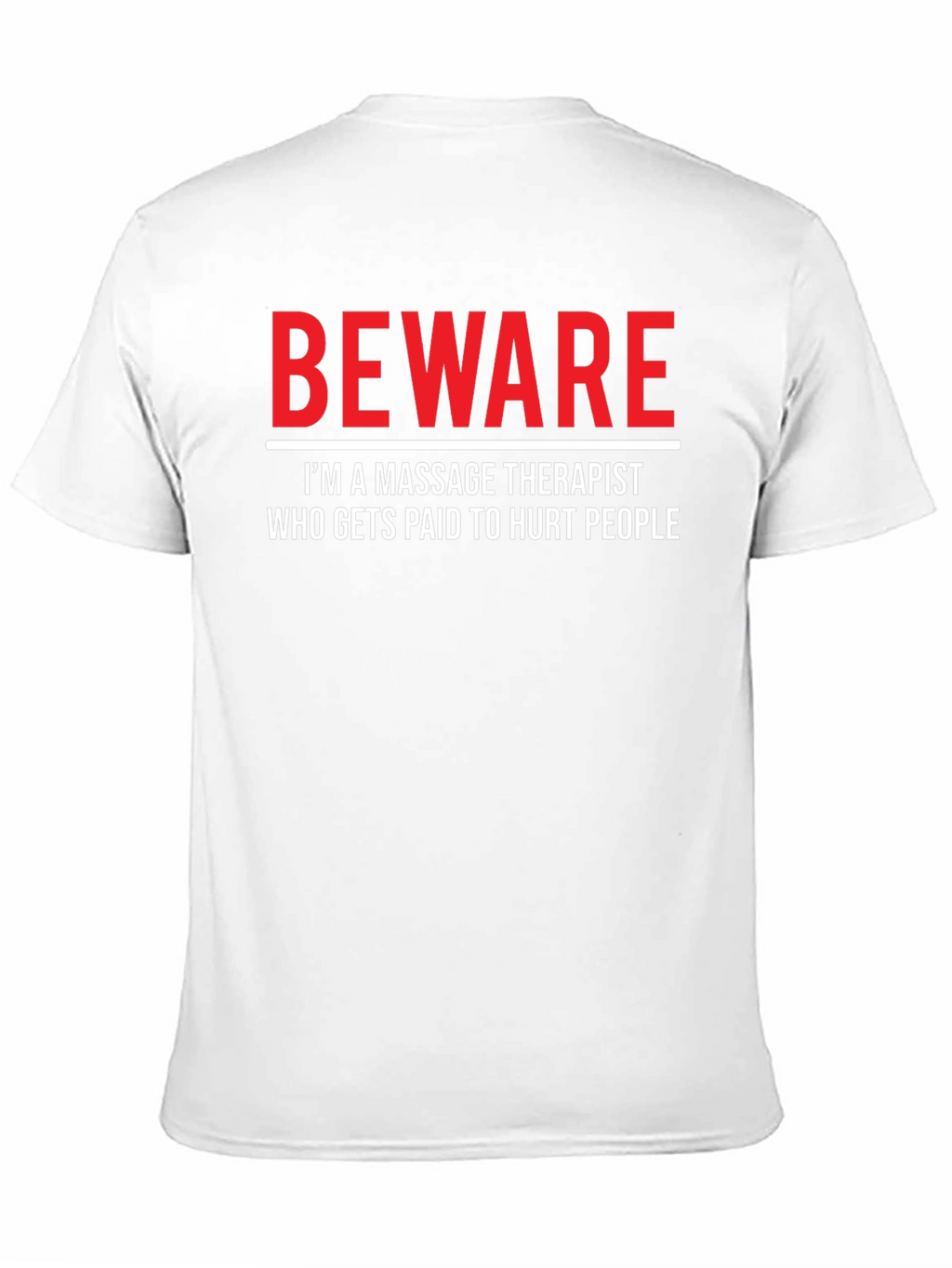 Beware Massage Therapist Graphic T-Shirt