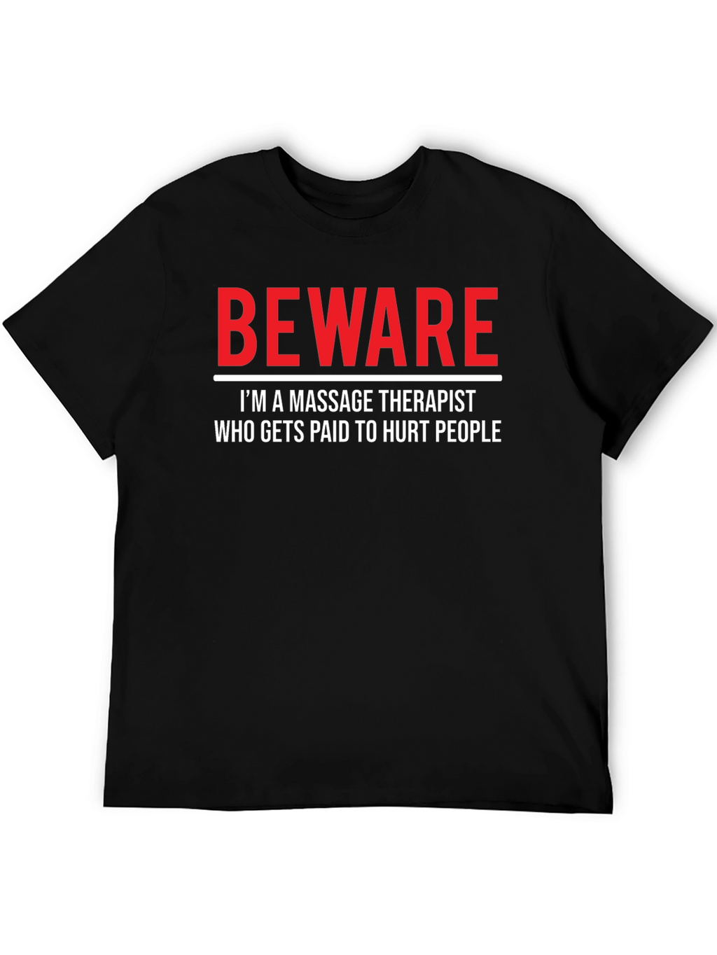 Beware Massage Therapist Graphic T-Shirt