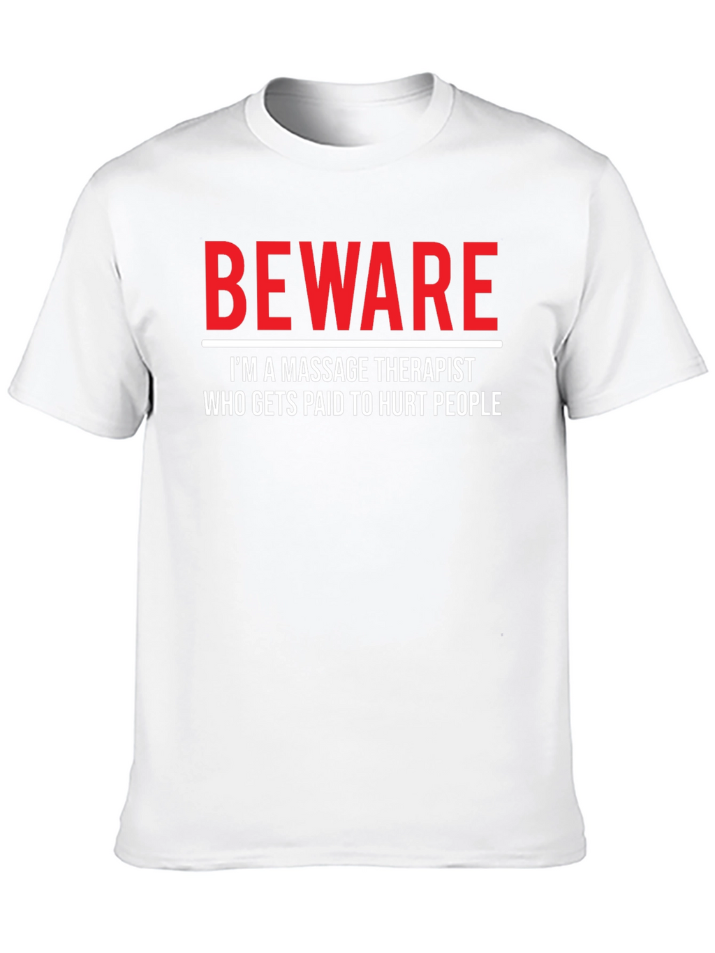 Beware Massage Therapist Graphic T-Shirt