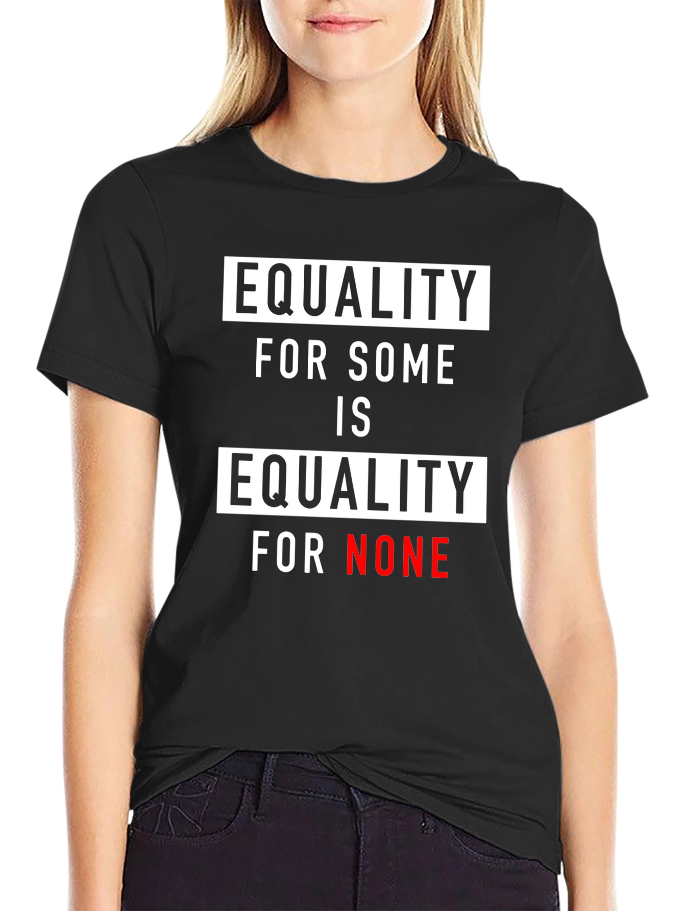 Equality for Some Is Equality for None T-Shirt