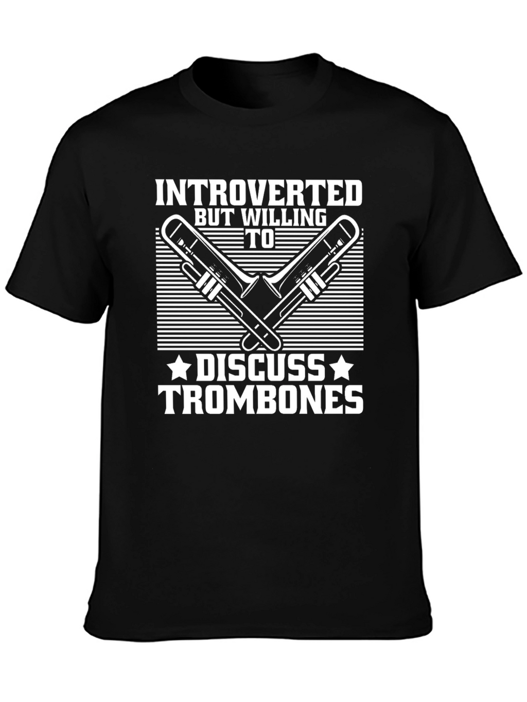 Introverted Trombone T-Shirt: Discuss Trombones!
