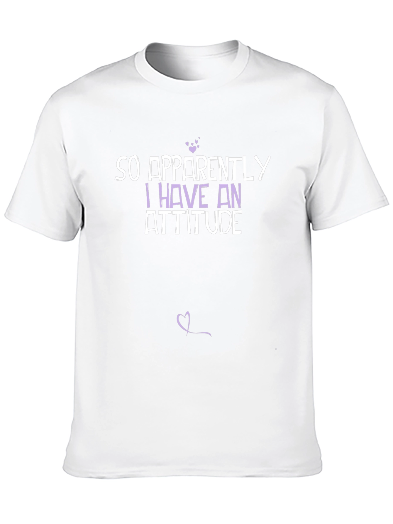 So Apparently I Have an Attitude T-Shirt