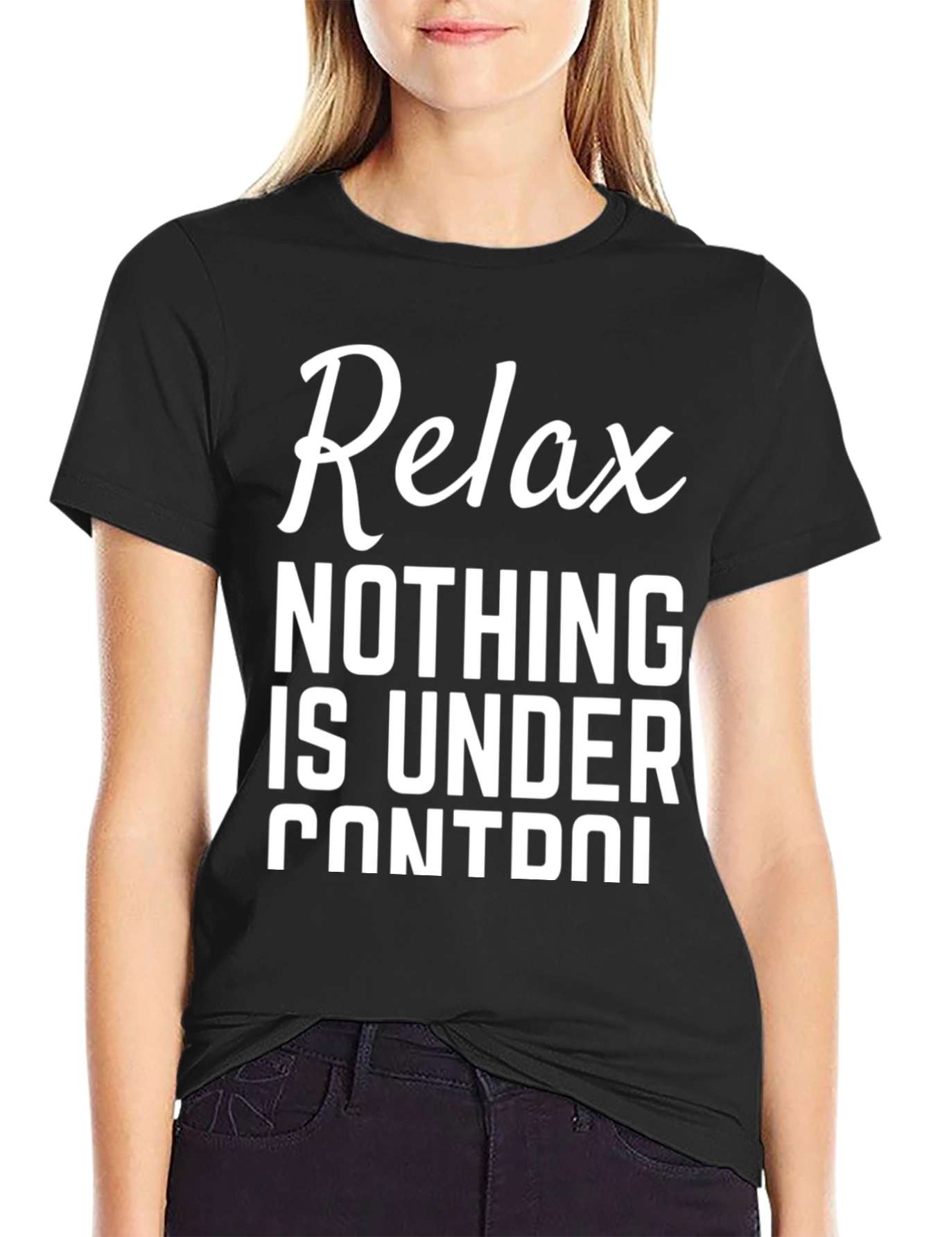 Relax Nothing Is Under Control Black T-Shirt
