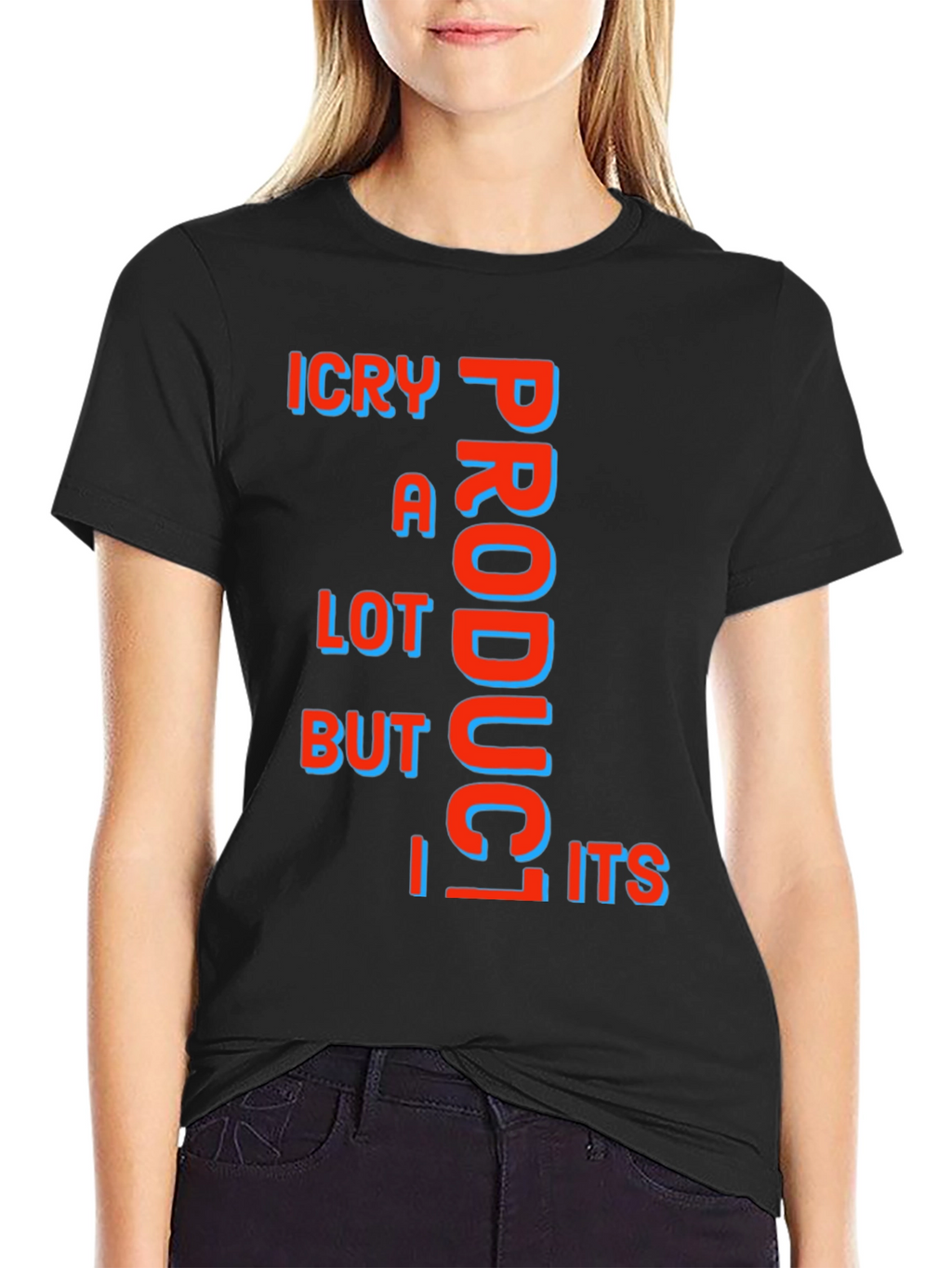 Funny ICry A Lot Product But Its T-Shirt