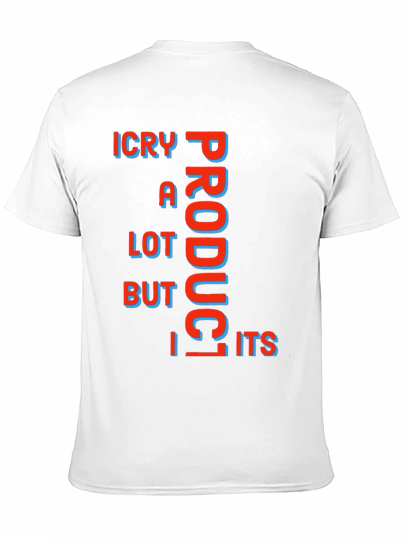 Funny ICry A Lot Product But Its T-Shirt
