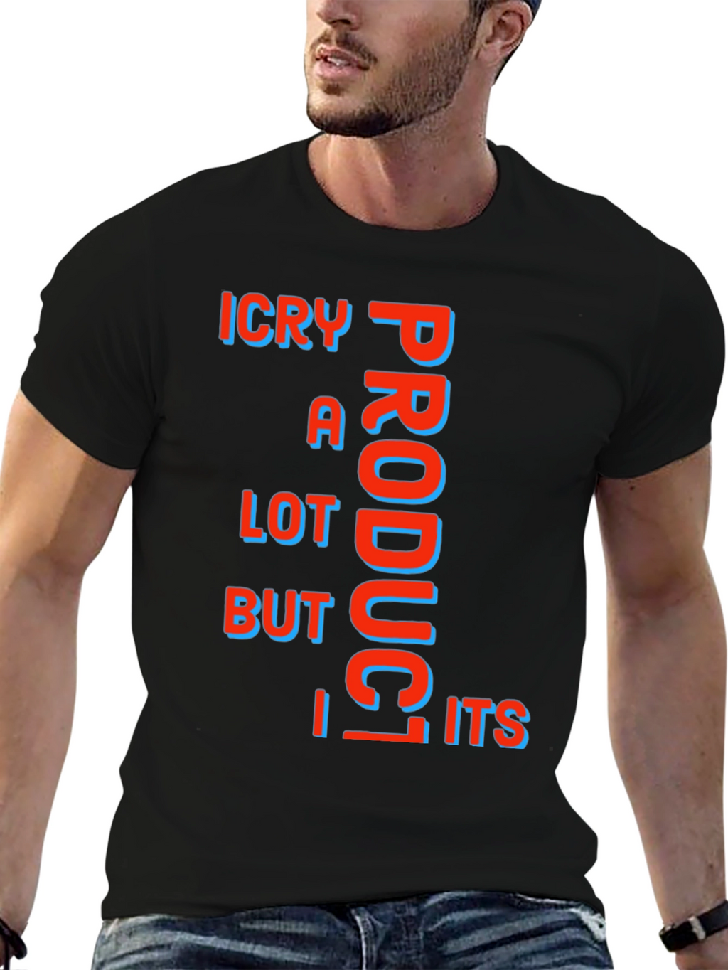 Funny ICry A Lot Product But Its T-Shirt