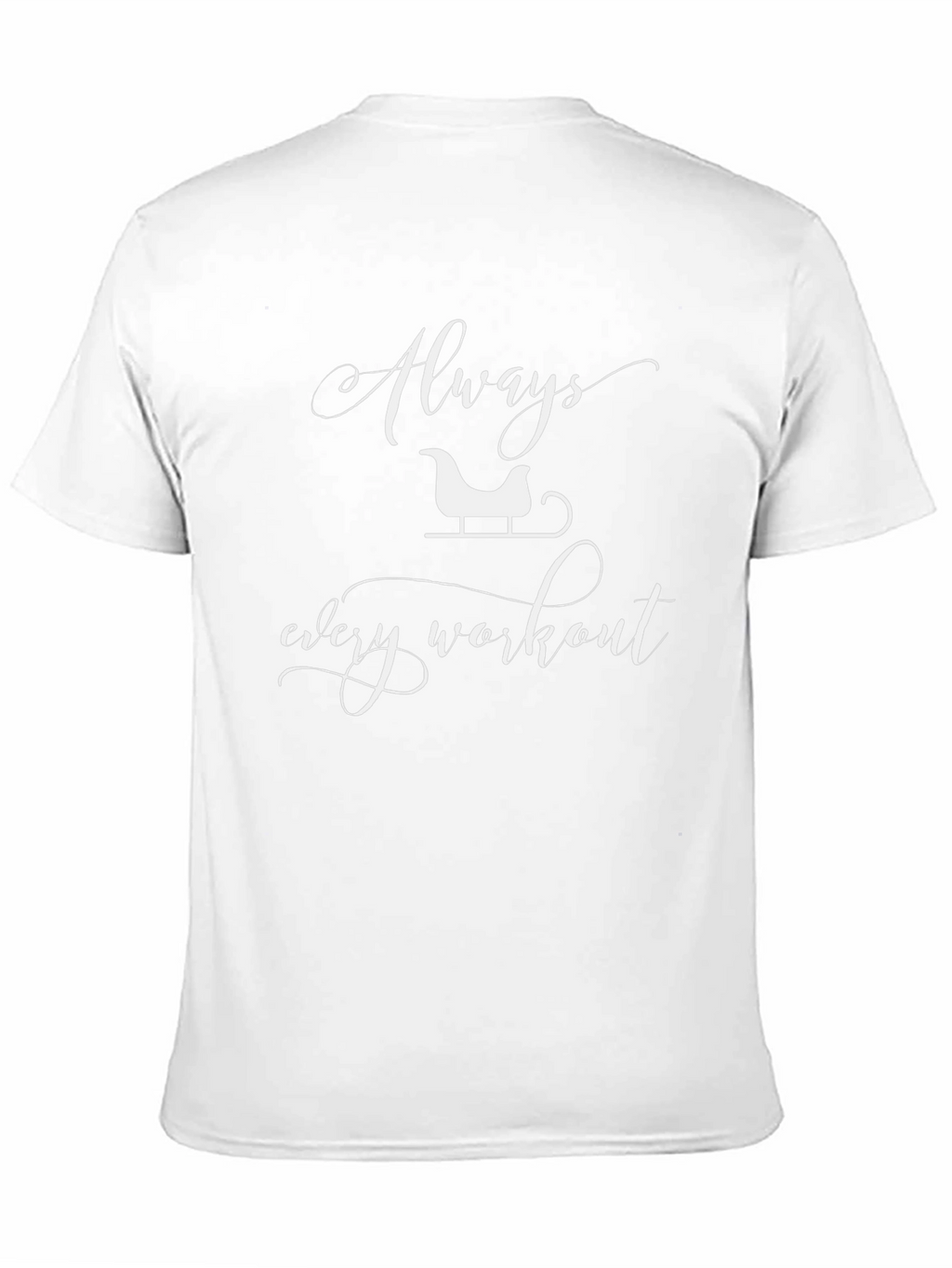 Always Sleigh Every Workout Graphic T-Shirt