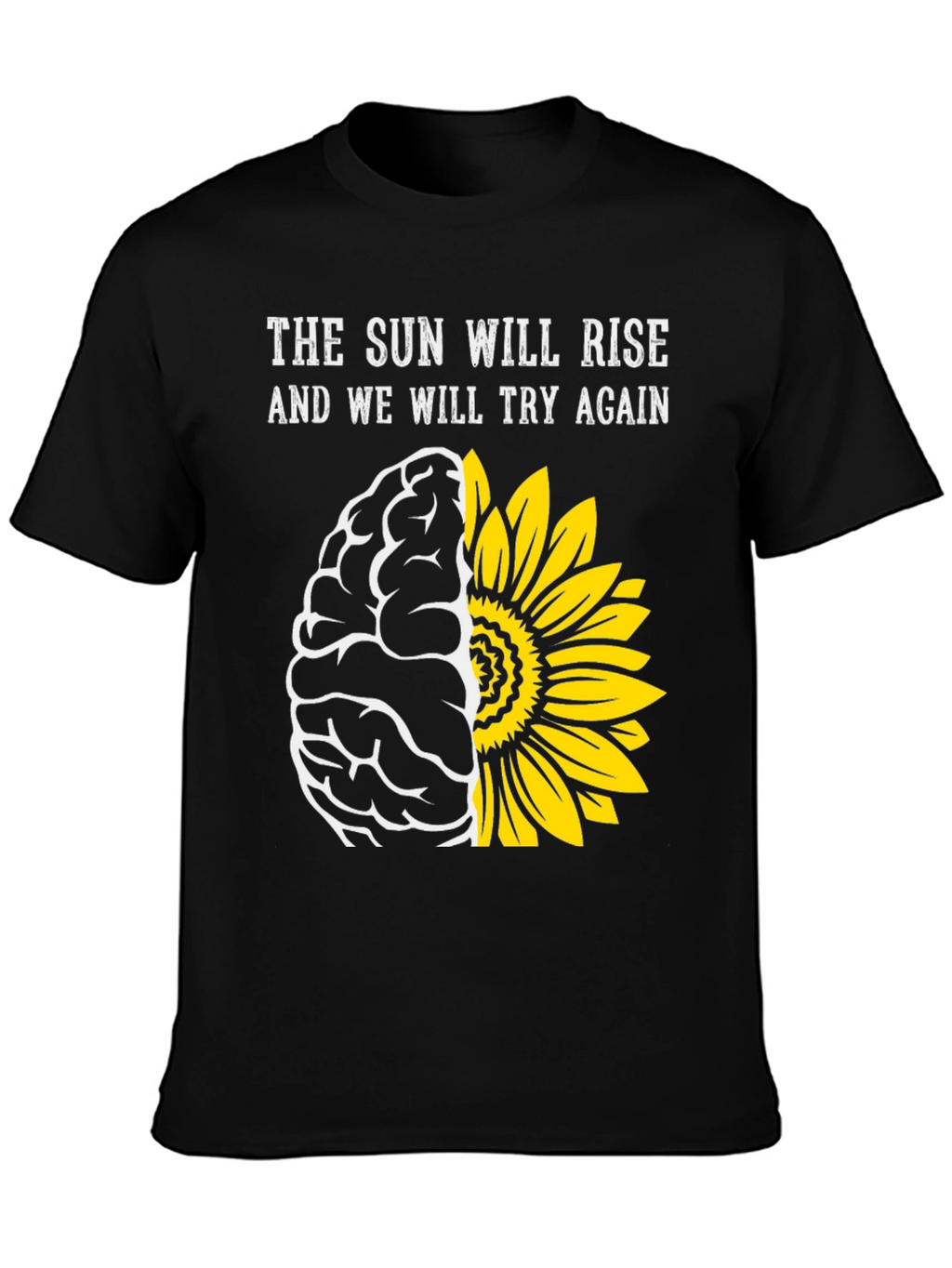Sun Will Rise T-Shirt: Brain & Sunflower Design