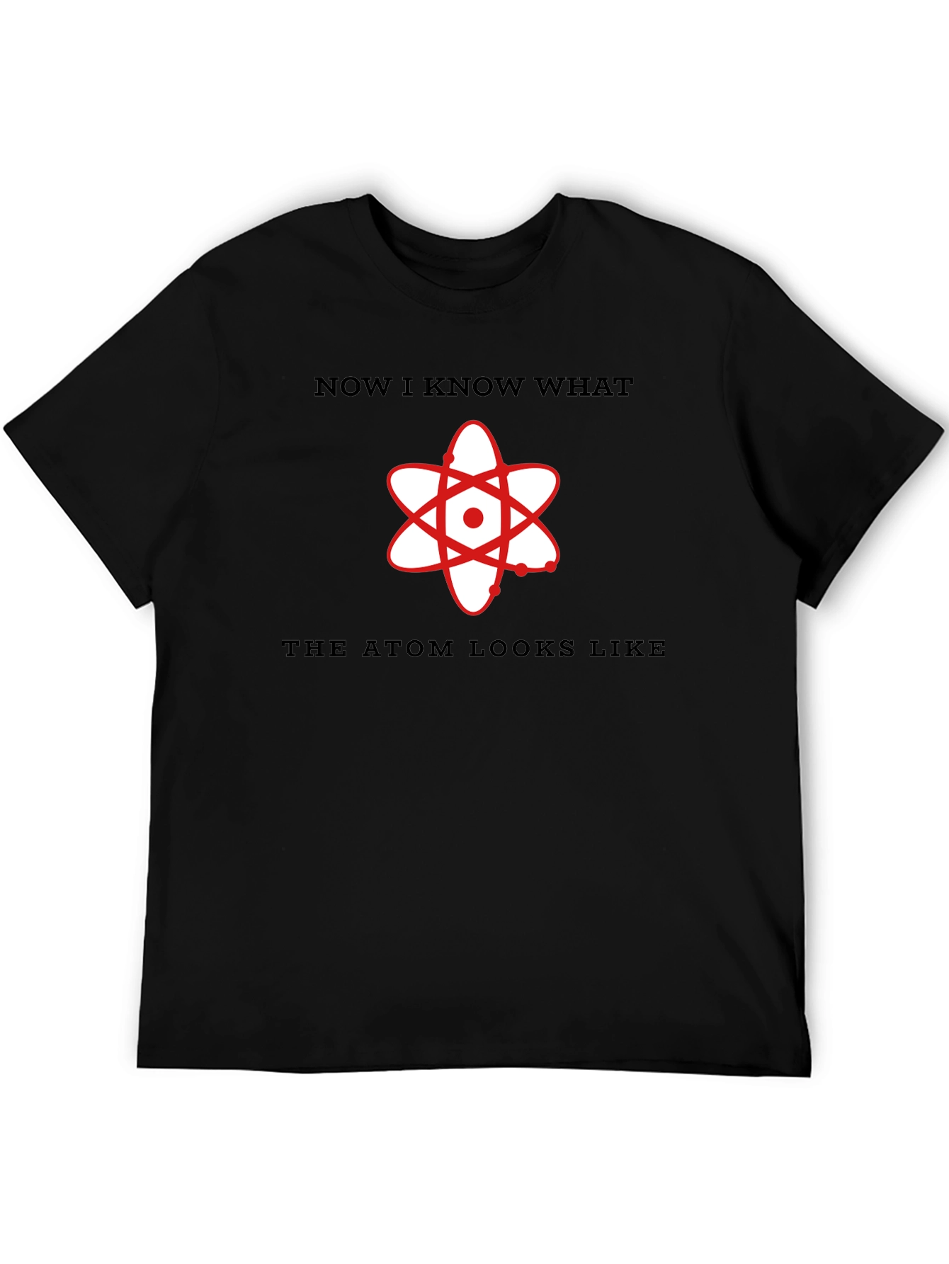 Atom Graphic T-Shirt: Now I Know What Atoms Look Like!
