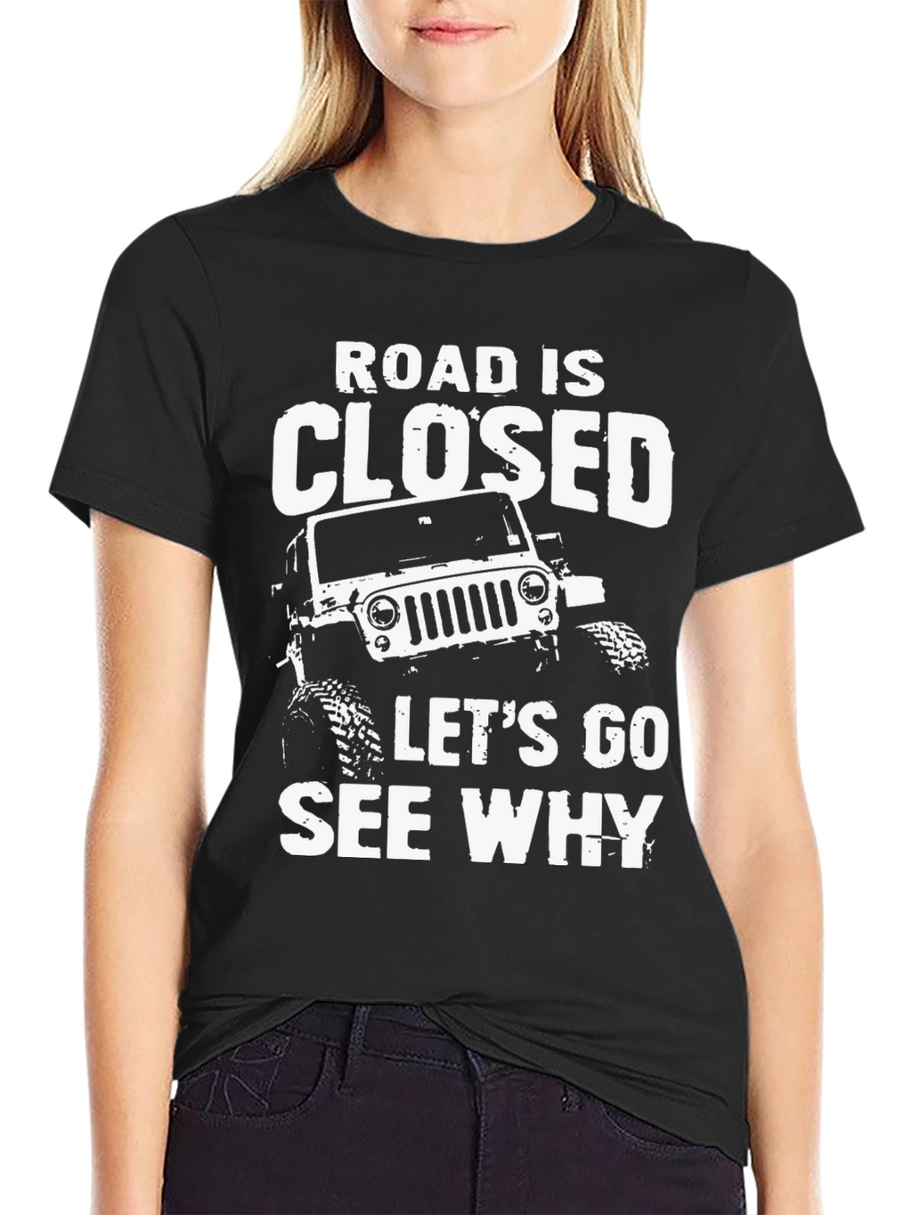 Road Closed Lets Go See Why Black T-Shirt