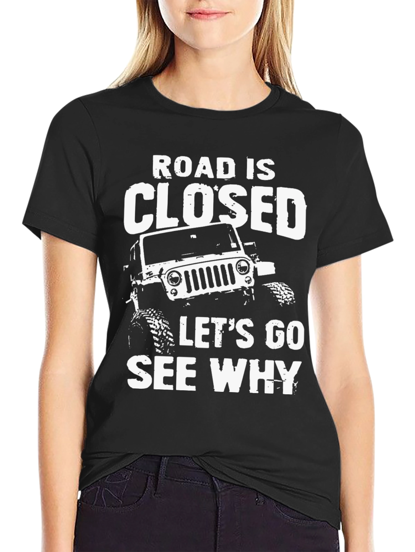 Road Closed Lets Go See Why Black T-Shirt