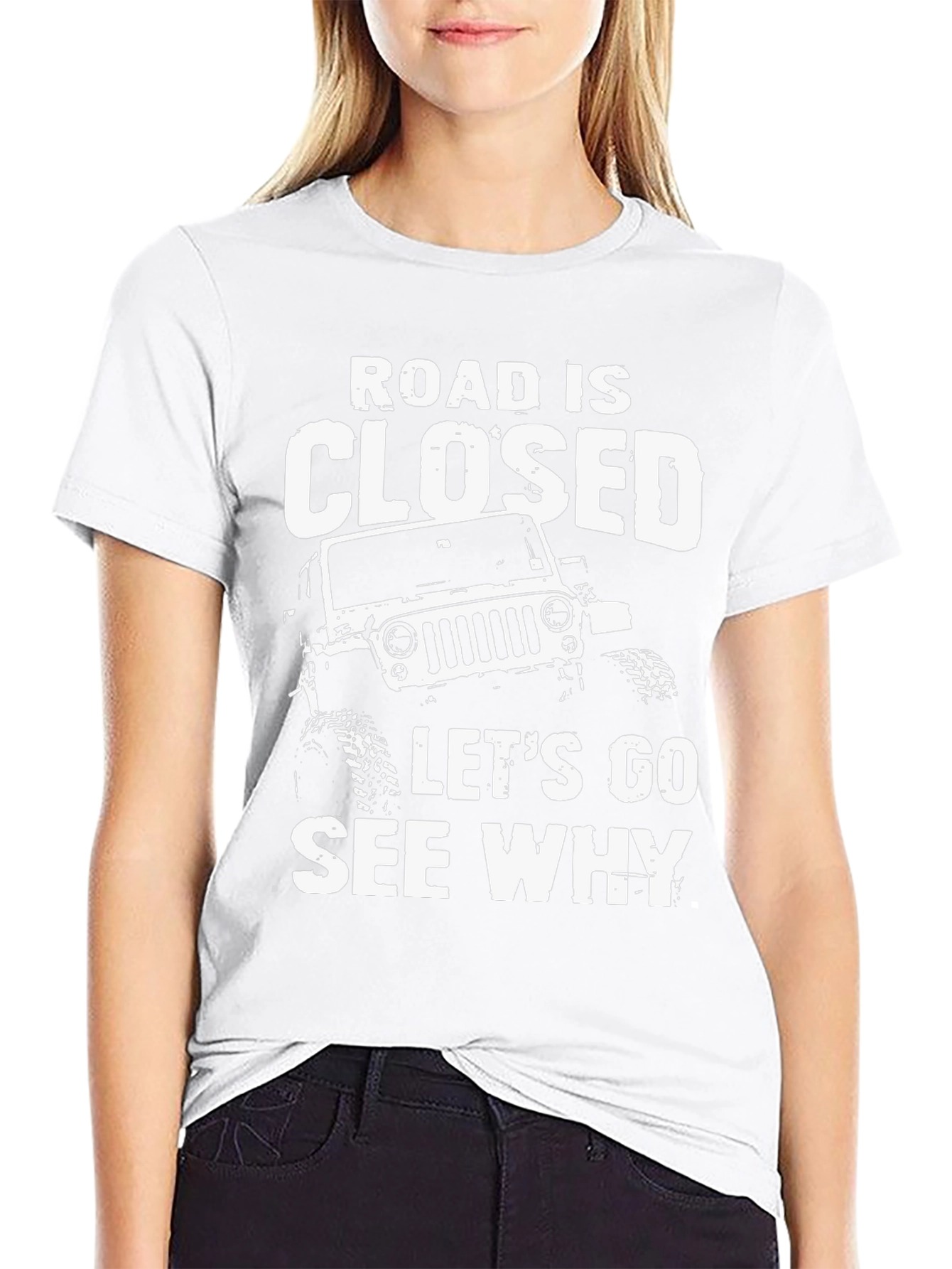 Road Closed Lets Go See Why Black T-Shirt