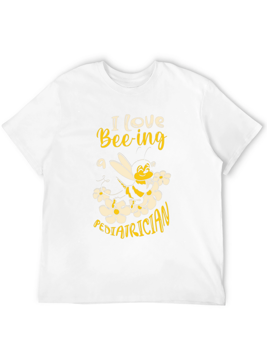 I Love Bee-ing a Pediatrician Graphic T-Shirt