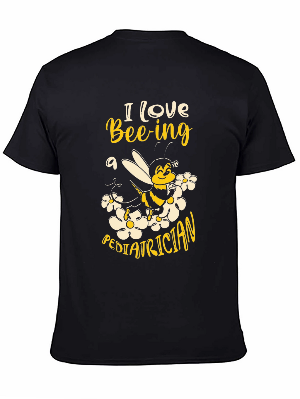 I Love Bee-ing a Pediatrician Graphic T-Shirt