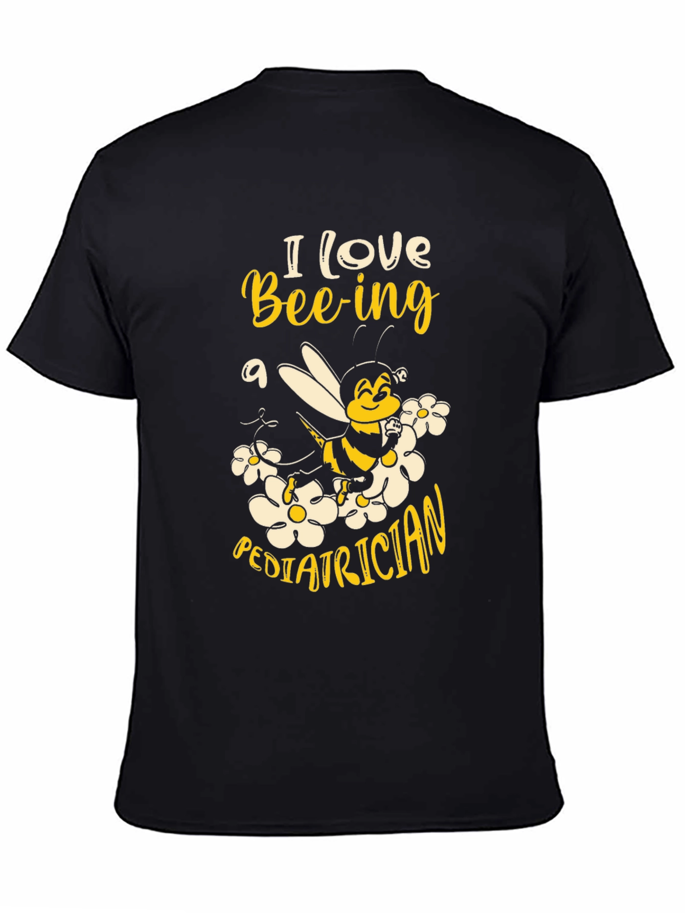 I Love Bee-ing a Pediatrician Graphic T-Shirt